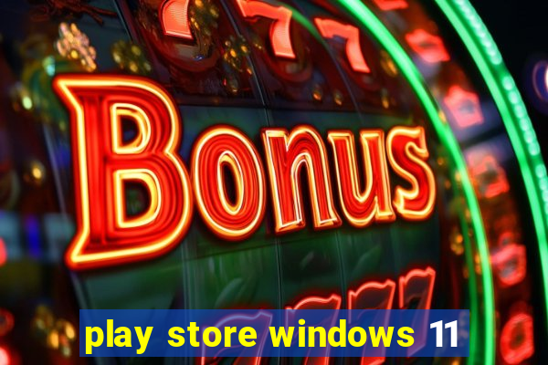 play store windows 11